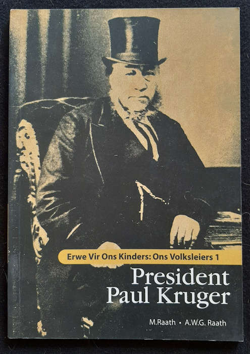 Raath, Marianda - President Paul Kruger (Volume 1 Of Erwe Vir Ons Kinders: Ons Volksleiers) (Mari...