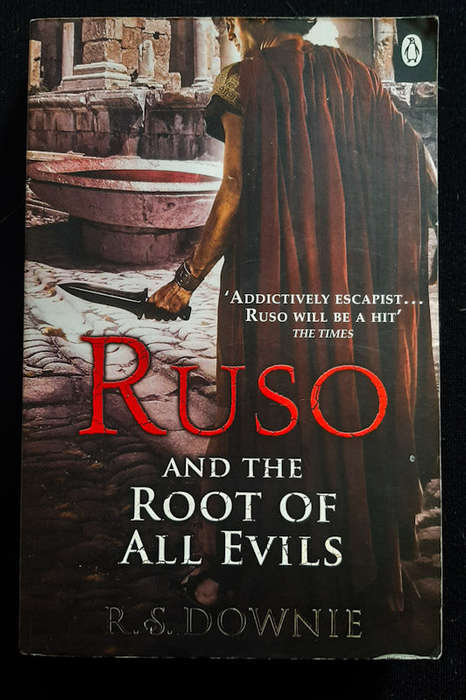 Downie, R. S. - Ruso And The Root Of All Evils (Gaius Petreius Ruso #3) (R. S. Downie)