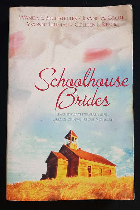 Reece, Wanda Brunstetter, Joann Grote, Yvonne Lehman, Colleen - Schoolhouse Brides: Teachers Of Y...