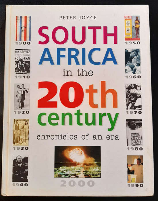 Joyce, Peter - South Africa In The 20Th Century: Chronicles Of An Era (Peter Joyce)