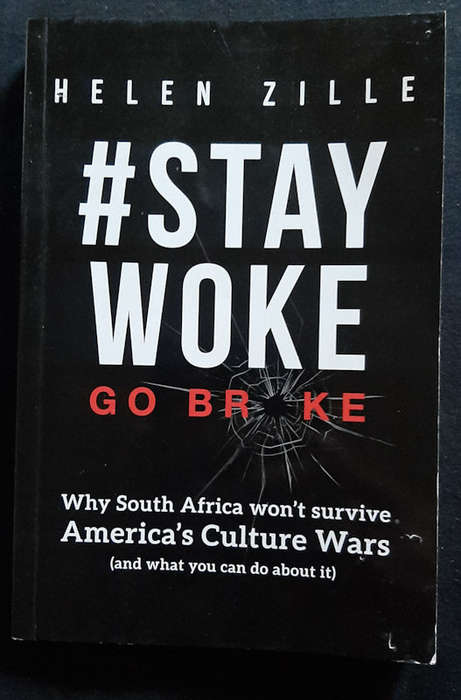 Zille, Helen - Stay Woke Go Broke (Helen Zille)
