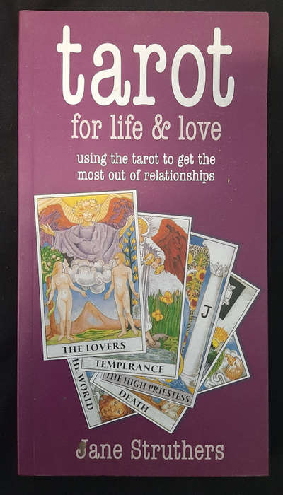 Struthers, Jane - Tarot For Life & Love: Using The Tarot To Get The Most Out Of Relationships (Ja...