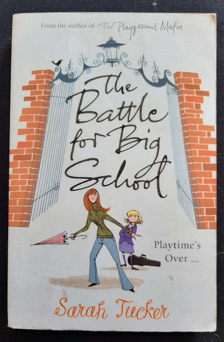 Tucker, Sarah - The Battle For Big School (Sarah Tucker)