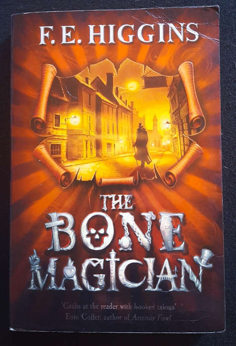 Higgins, F.E. - The Bone Magician (Tales From Bone City 2) (F.E. Higgins)
