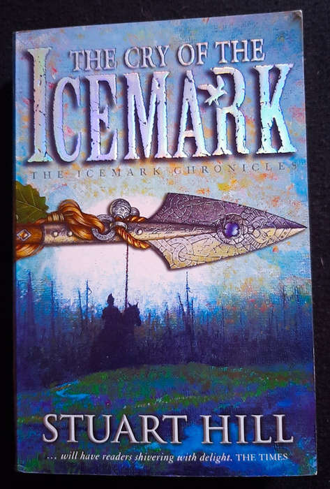 Hill, Stuart - The Cry Of The Icemark (The Icemark Chronicles #1 (Stuart Hill)