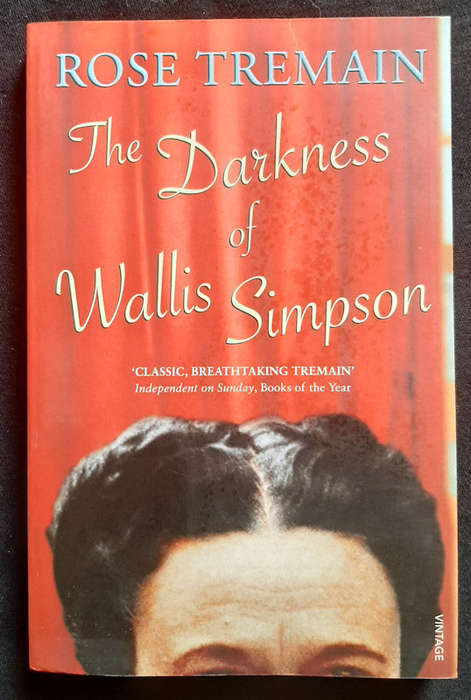Tremain, Rose - The Darkness Of Wallis Simpson (Rose Tremain)