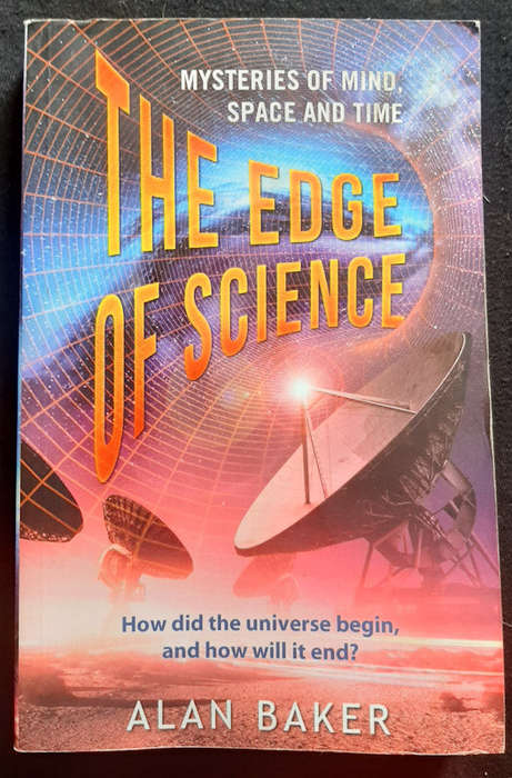 Baker, Alan - The Edge Of Science: Mysteries Of Mind, Space And Time (Alan Baker)