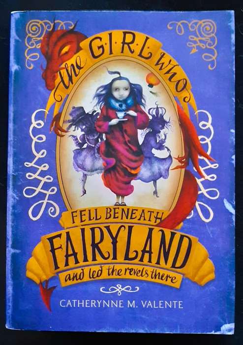 The Girl Who Fell Beneath Fairyland and Led the Revels There (Fairyland #2) (<Span Class="Contrib...