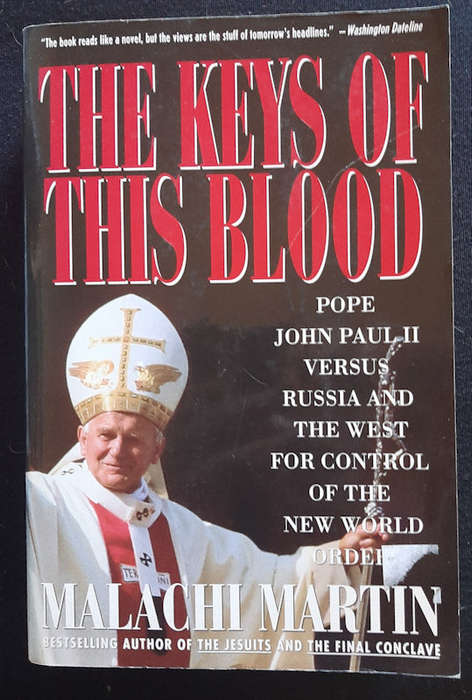 The Keys Of This Blood: Pope John Paul Ii Versus Russia And The West For Control Of The New World...