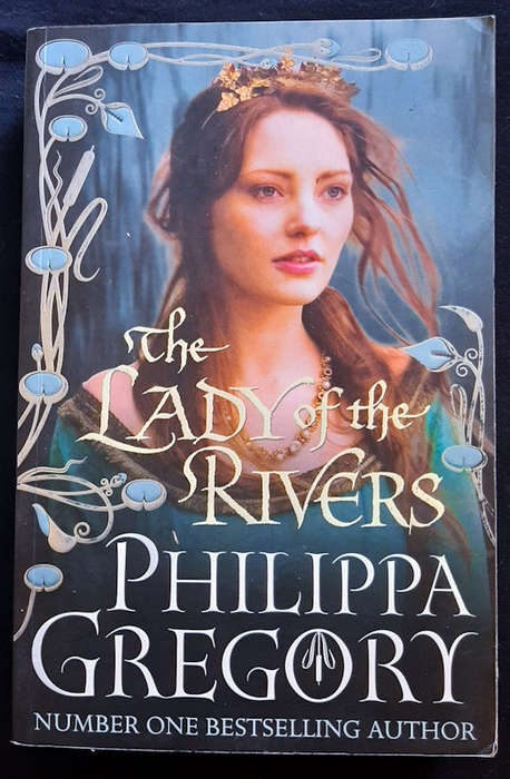 Gregory, Philippa - The Lady Of The Rivers (The Plantagenet And Tudor Novels #1) (Philippa Gregory)
