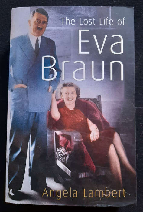 Lambert, Angela - The Lost Life Of Eva Braun (Angela Lambert)