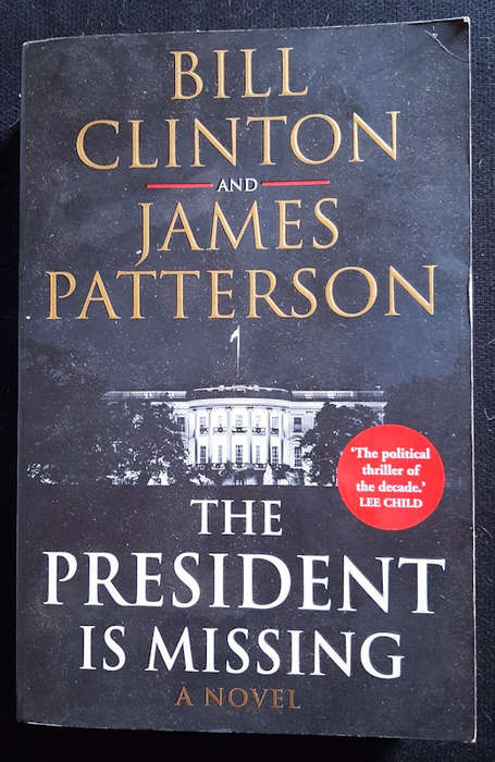 Clinton, James Patterson, Bill - The President Is Missing (James Patterson, Bill Clinton)