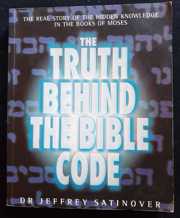 Satinover, Jeffrey - Truth Behind The Bible Code (Jeffrey Satinover)