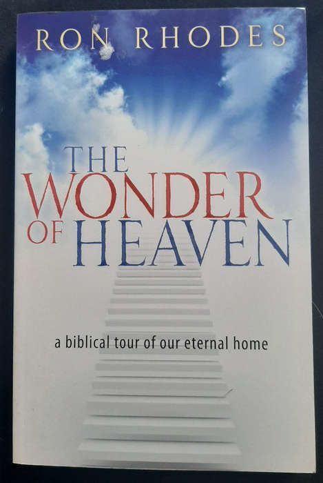 Rhodes, Ron - The Wonder Of Heaven: A Biblical Tour Of Our Eternal Home (Ron Rhodes)