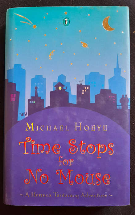 Time Stops for No Mouse (The Hermux Tantamoq Adventures #1) (Michael Hoeye)