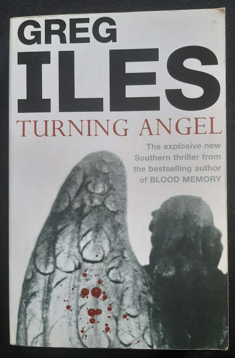 Iles, Greg - Turning Angel (Penn Cage #2) (Greg Iles)