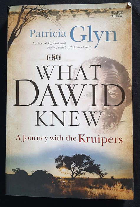 Glyn, Patricia - What Dawid Knew: A Journey With The Kruipers (Patricia Glyn)