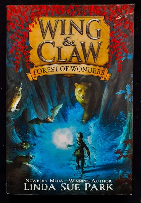 Park, Linda Sue - Wing & Claw #1: Forest Of Wonders (Linda Sue Park)