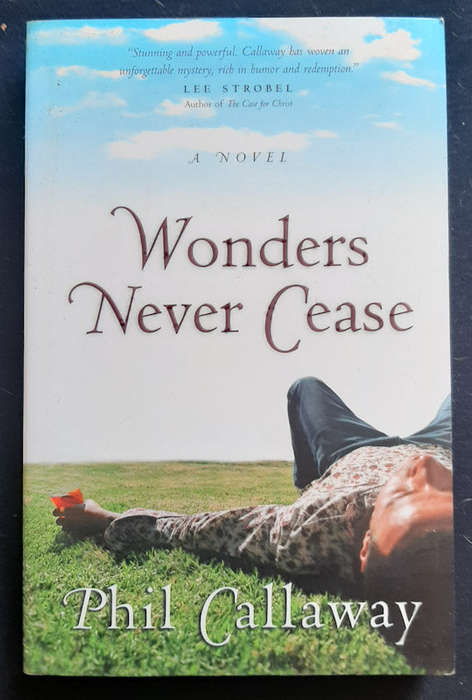Callaway, Phil - Wonders Never Cease (Phil Callaway)