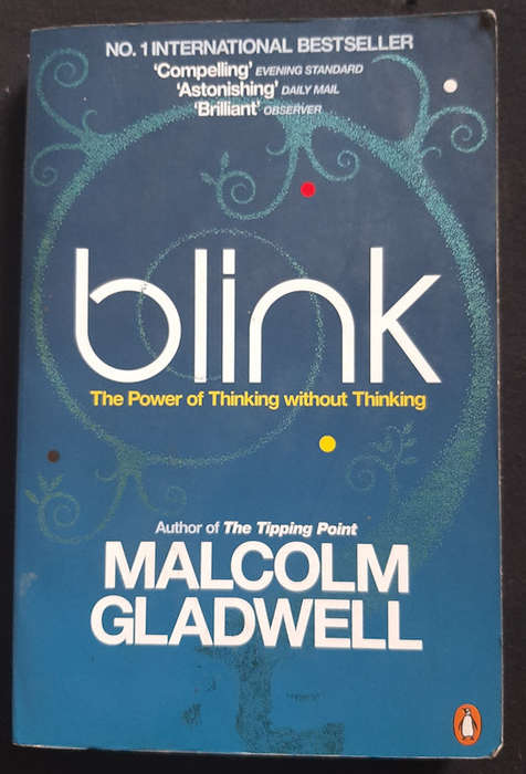 Blink: The Power Of Thinking Without Thinking (Malcolm Gladwell  )