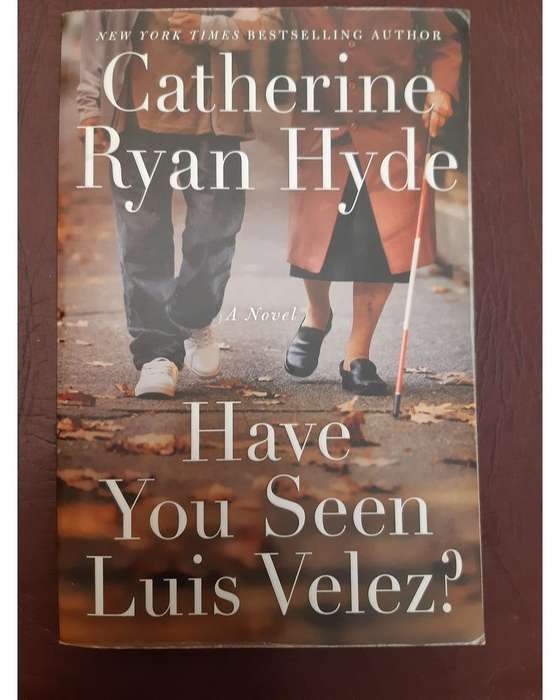 Hyde, Catherine Ryan - Have You Seen Luis Velez Catherine Ryan Hyde