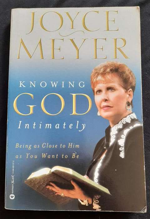 Knowing God Intimately: Being As Close To Him As You Want To Be (Joyce Meyer)