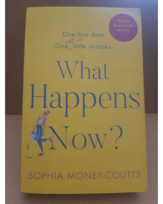 Money-Coutts, Sophia - What Happens Now Sophia Money-Coutts