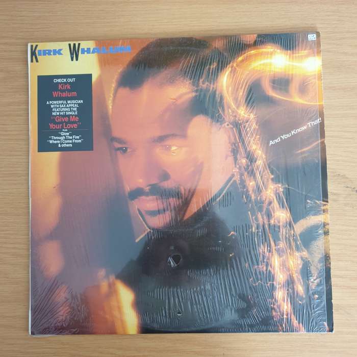 Kirk Whalum  And You Know That! - Vinyl LP Record (VG)