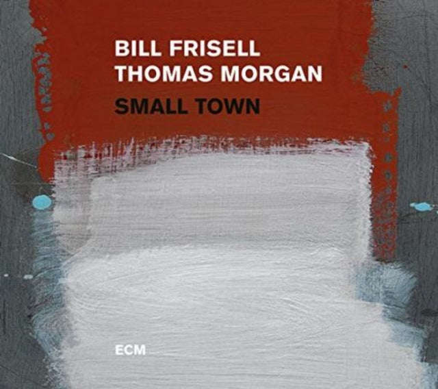 Bill Frisell & Thomas Morgan - Small Town (CD)