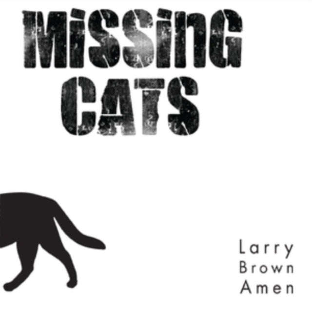 Missing Cats - Larry Brown Amen (CD)