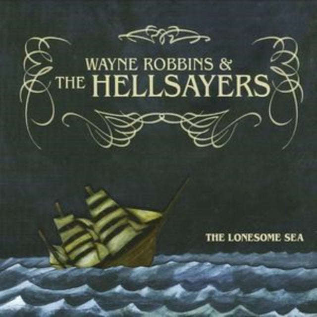 Wayne Robbins/Hellsayers - The Lonesome Sea (CD)