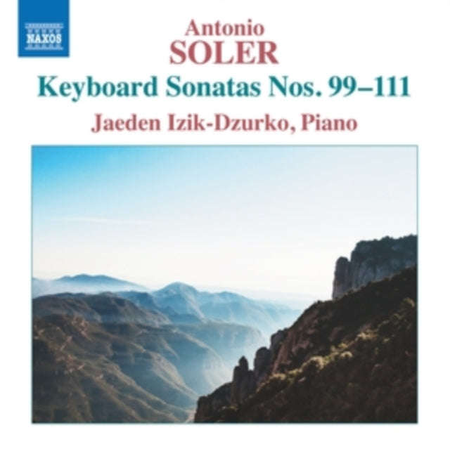 Jaeden Izik-Dzurko - Antonio Soler: Keyboard Sonatas Nos. 99-111 (CD)