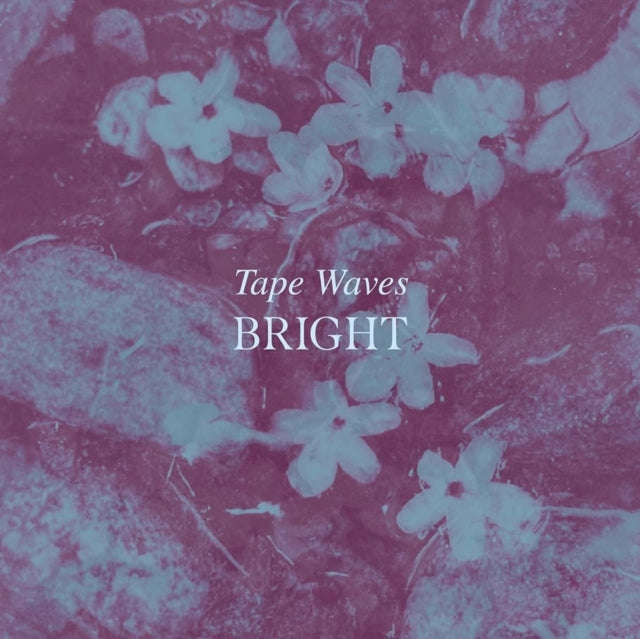 Tape Waves - Bright (Vinyl)