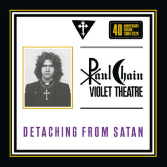 Paul Chain Violet Theatre - Detaching From Satan (40 Anniversary Edition) (CD)