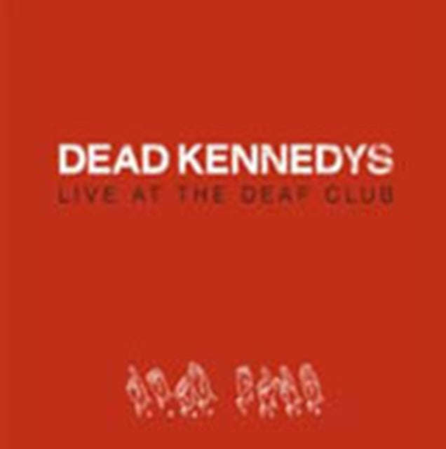 Dead Kennedys - Live At The Deaf Club (CD)