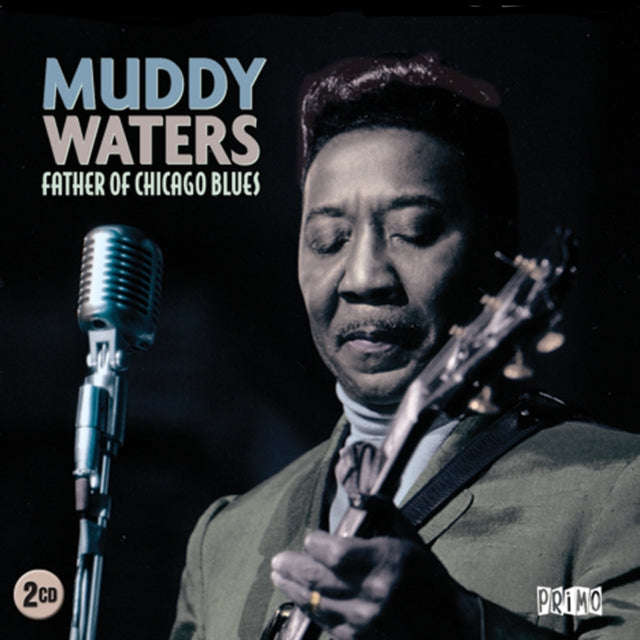 Muddy Waters - Father Of Chicago Blues (CD)