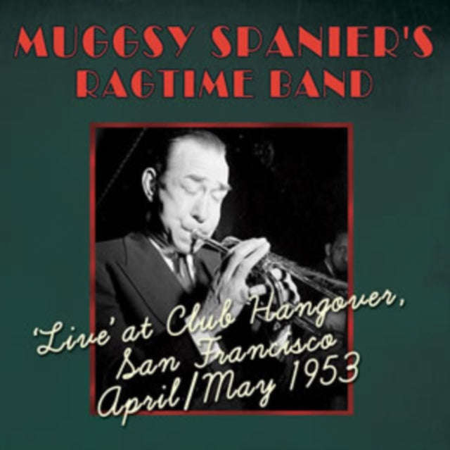 Mugsy Spanier Ragtime Band - Live At Club Hangover San Francisco 53 (CD)