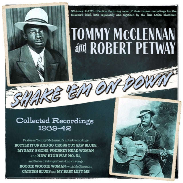 Tommy Mcclennan & Robert Petway - Shake Em On Down - Collected Recordings 1939-42 (CD)