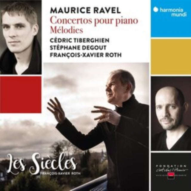 Les Siecles / Francois-Xavier Roth / Cedric Tiberghien / Stephane Degout - Ravel: Concertos Pour ...