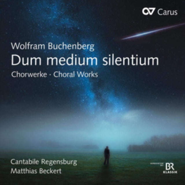 Cantabile Regensburg / Matthias Beckert - Wolfram Buchenberg: Dum Medium Silentium - Choral Works...