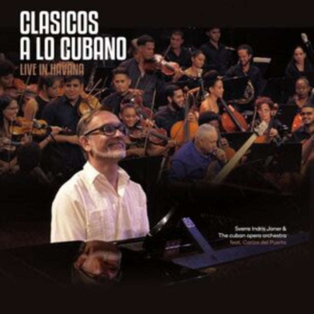 Joner / Sverre Indris & The Cuban Opera Orchestra - Clasicos A Lo Cubano - Live In Havana (Feat. ...