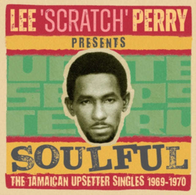 Various Artists - Lee Scratch Perry Presents Soulful I - The Jamaican Upsetter Singles 1969-1970 ...