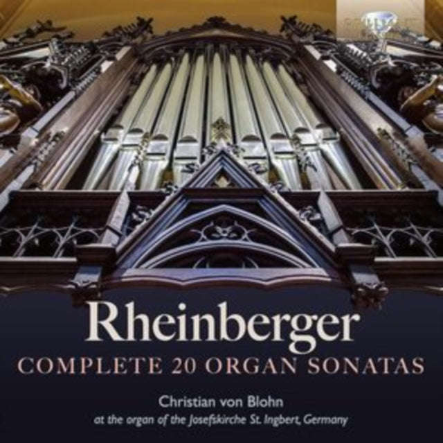 Christian Von Blohn - Rheinberger: Complete 20 Organ Sonatas (CD)