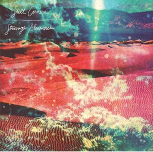 Still Corners - Strange Pleasures (10 Year Anniversary Re-Issue) (Vinyl)