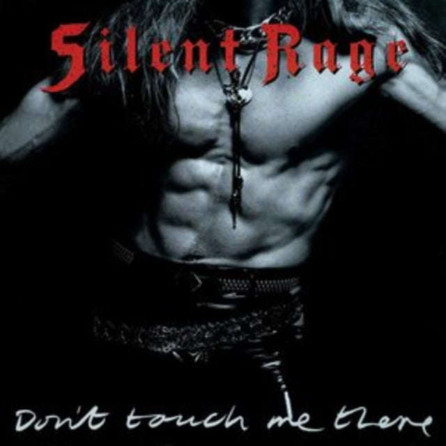 Silent Rage - Don't Touch Me There (CD)