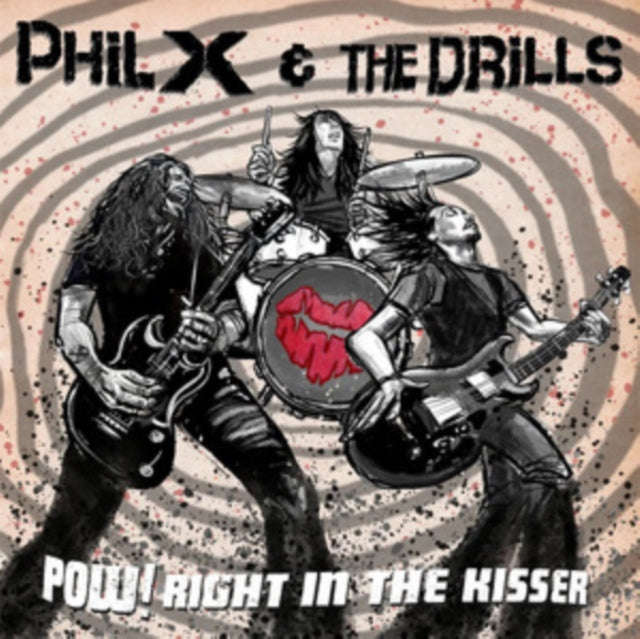 Phil X & The Drills - Pow!! Right In The Kisser (CD)