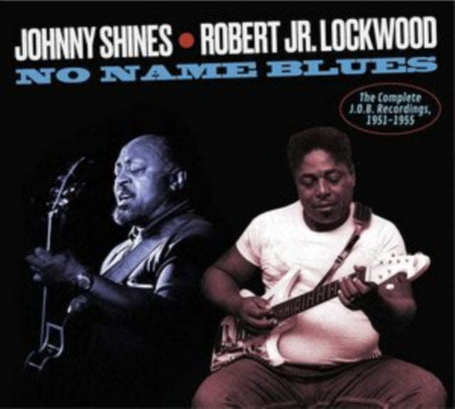 Johnny Shines & Robert Jr. Lockwood - The Complete J.O.B Recordings. 1951-1955 (CD)