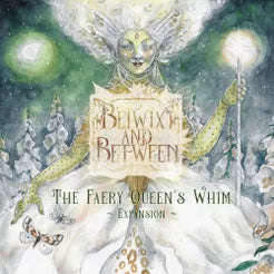 Betwixt and Between The Faery Queens Whim (Board Games)
