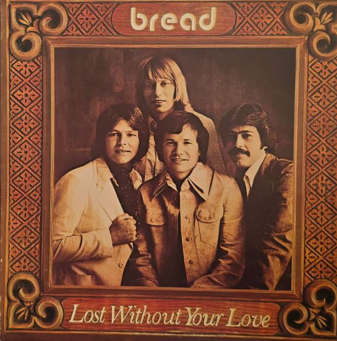 Bread  Lost Without Your Love