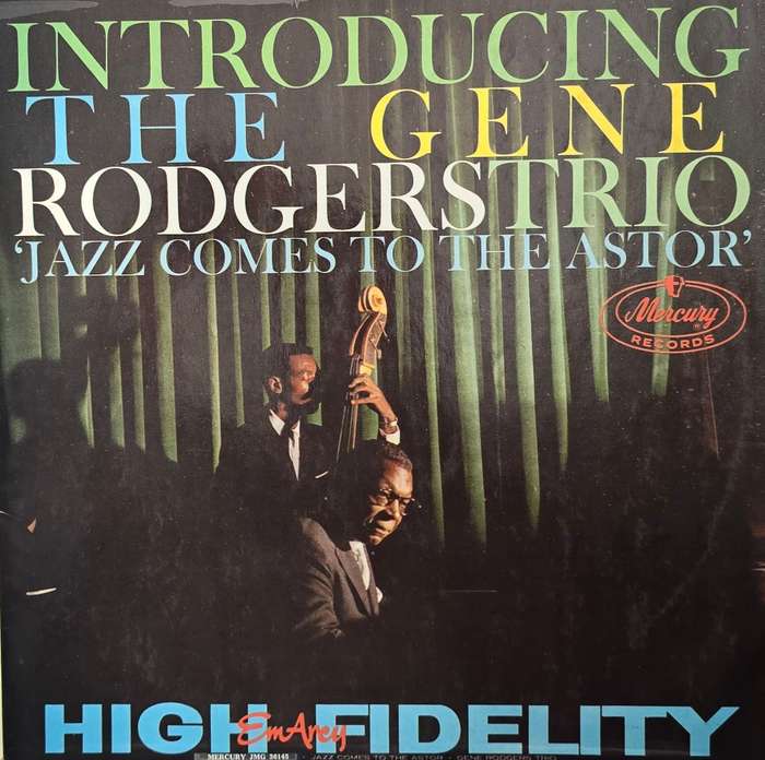 Gene Rodgers Trio  Jazz Comes To The Astor